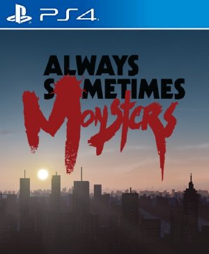 Always Sometimes Monsters