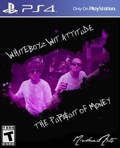 Whiteboyz Wit Attitude The Pursuit of Money