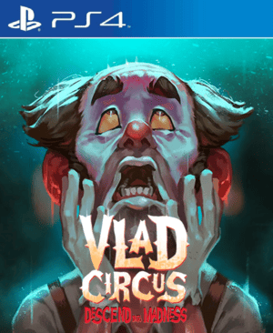 Vlad Circus Descend Into Madness